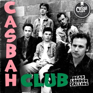 Casbah Club Dead London Calling