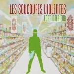 SOUCOUPES VIOLENTES Fort Intérieur (2015)